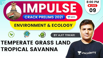 Impulse | UPSC CSE/IAS Prelims 2021| Environment & Ecology | Temperate Grass Land | Tropical Savanna