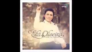 Cd Completo Eliã Oliveira Em Nome Do Senhor 2015