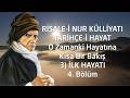 Risale-i Nur Külliyatı - Tarihçe-i Hayat / 3 - İlk Hayatı / 4. Bölüm