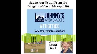 Saving our Youth From Dangers of Cannabis: Johnny's Ambassadors  #podcast #schizophrenia #cannabis