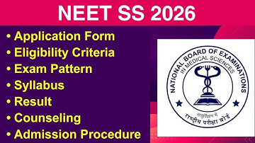 NEET SS 2026 - Eligibility Criteria, Exam Date, Application form, Syllabus, Counseling, Merit List