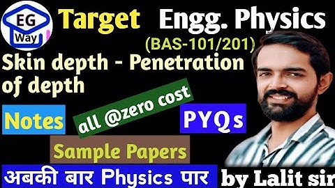 Unit 2nd | L2.11 Skin depth-depth of penetration | Engg. Physics |by Lalit sir #emft #physics #virul