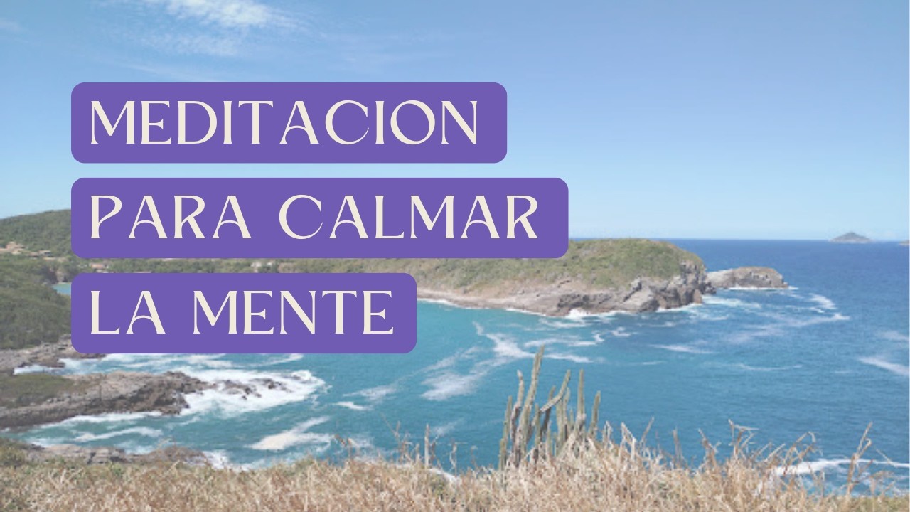 Meditación para calmar la mente | Soltar Pensamientos y Ansiedad - YouTube