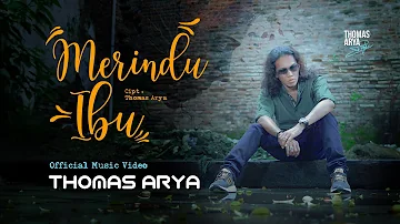 Thomas Arya - Merindu Ibu (Official Music Video)