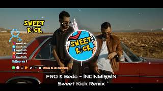 FRO & Bedo - İNCİNMİŞSİN ( Sweet Kick Remix ) Resimi