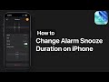 How to Change Alarm Snooze Duration on iPhone in iOS 26