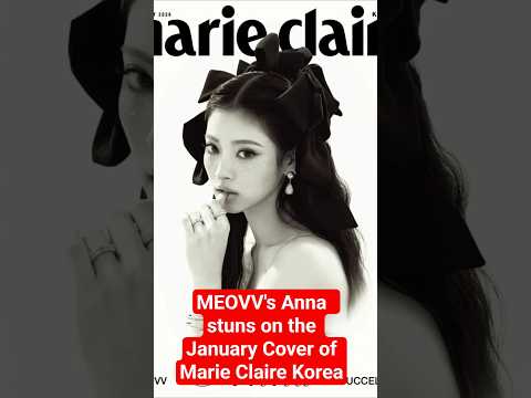 MEOVV's Anna radiates elegance on Marie Claire Korea's new cover | ytshorts #trending