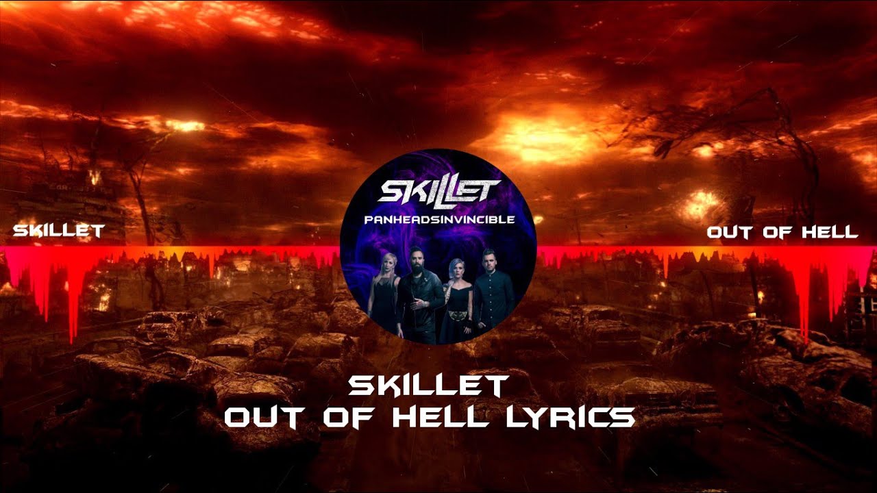 Skillet Out Of Hell Lyrics YouTube
