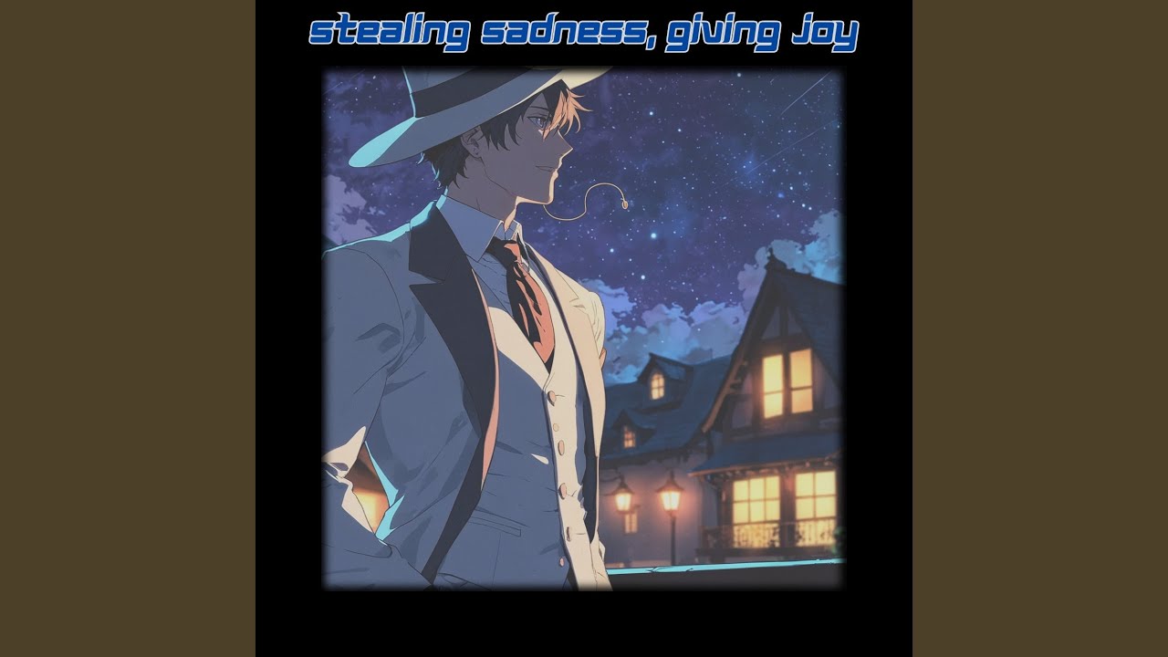 Stealing Sadness, Giving Joy