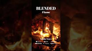 BLENDED | Flame