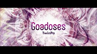 Goadoses (May 2023) (With TwinPa) 17.05.2023