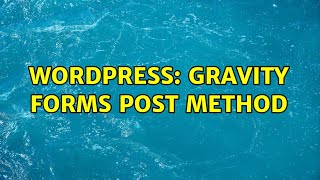 Wordpress: Gravity Forms Post method (2 Solutions!!)