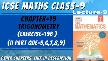 ICSE Class-9 || Maths || CHAPTER-19  TRIGONOMETRY (Exercise-19B II part Que-5,6,7,8,9) Lecture-9