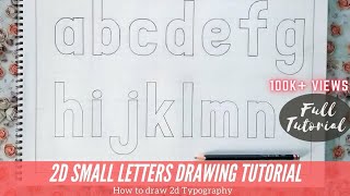 2d Small Letters a-z Drawing Tutorial for beginners | How to draw Small Alphabets #typography
