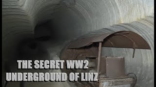 LINZ HIDDEN WW2 UNDERGROUND  IN THE TUNNELS