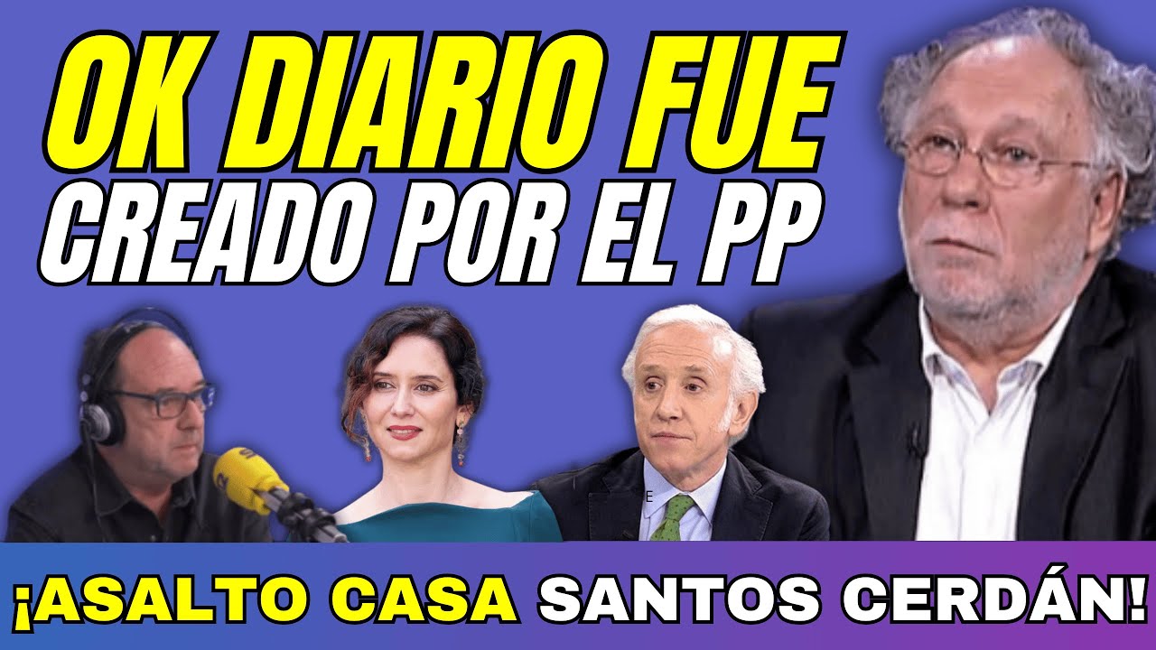 BOMBAZO EKAIZER, OK DIARIO fue CREADO por el PP, ASALTO CASA SANTOS CERDÁN