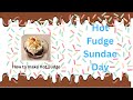 Hot Fudge Sundae Day