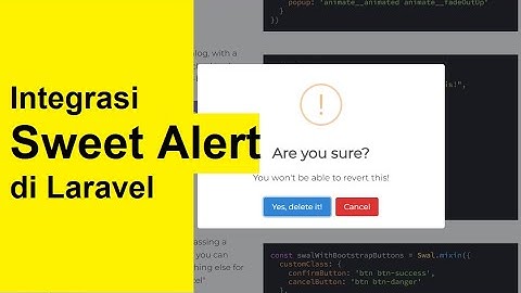 Tips dan Trik Cara Mudah Membuat Sweet Alert Di Laravel