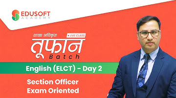 Section Officer English Class Toofan - Day 02 By: Naresh Timilsina | Edusoft Academy