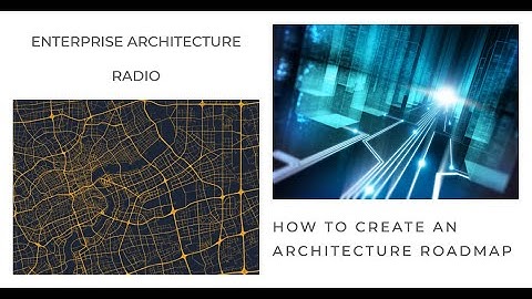 How to create an Architecture Roadmap