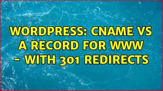 Wordpress: CNAME vs A Record for WWW - with 301 Redirects