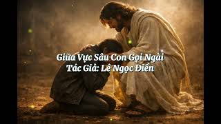 Giữa Vực Sâu Con Gọi Ngài || Tác Giả: Lê Ngọc Điền screenshot 4
