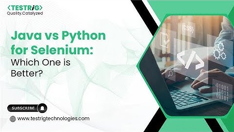 Java vs Python for Selenium: Which Is Better for Test Automation? | Head-to-Head Comparison