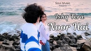 Ishq Tera Noor Hai | Heart Touching Sufi Romantic Song 2025 | Hindi Love Song