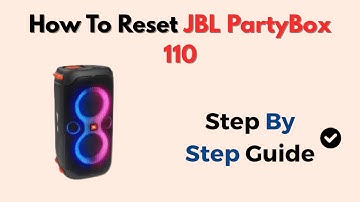 How To Reset JBL PartyBox 110 – Step-by-Step Factory Reset & Bluetooth Troubleshooting Guide