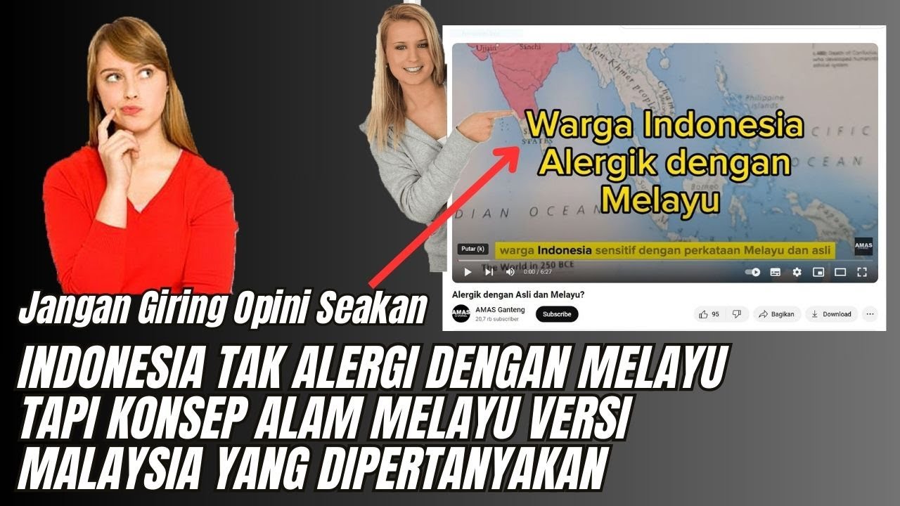 INDONESIA ALERGI DENGAN MELAYU ?? || KONSEP ALAM MELAYUNYA MALAYSIA YANG DIPERTANYAKAN