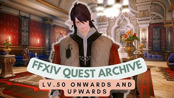 Heavensward: Lv.50 Onwards and Upwards // FFXIV Quest Archive