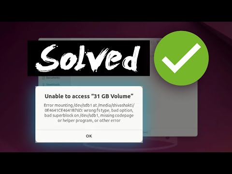 [Solved] How to Fix Unable to access "31 GB Volume" - Error Mounting /dev/sdb 1 at /media
