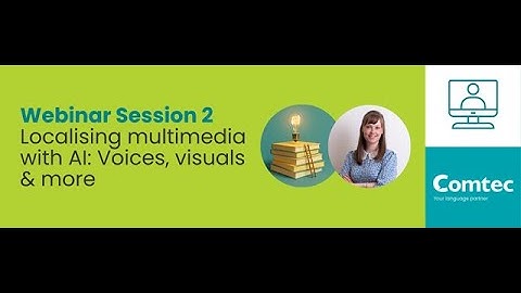 Webinar: AI in eLearning Localisation - Localising Multimedia with AI — Voices, Visuals & More