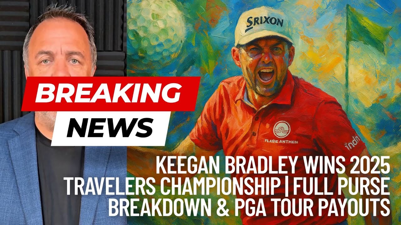 Keegan Bradley Wins 2025 Travelers Championship | Full Purse Breakdown & PGA Tour Payouts