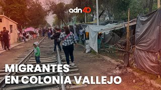 Así viven los migrantes en el campamento de la colonia Vallejo en CDMX