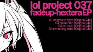 lol project 037 : fadeup-nextera EP demo