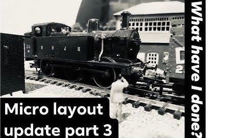 Micro layout update part 3 | 00 gauge micro layout