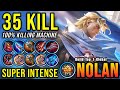 35 kills super intense battle nolan 100 killing machine  build top 1 global nolan  mlbb