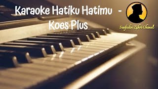 Karaoke Hatiku Hatimu  - Koes Plus
