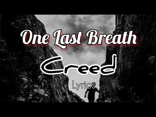 Creed - One Last Breath(lyrics) class=