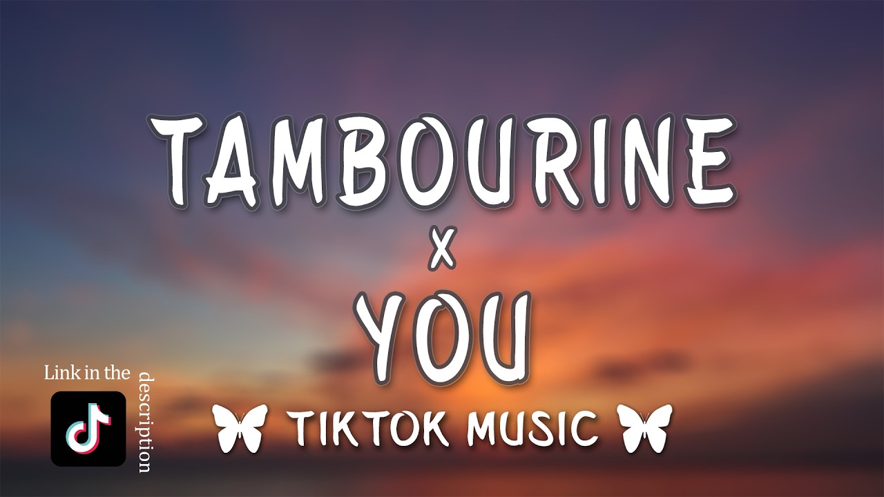 Tambourine x You - Lloyd, Eve (Lyrics){Tiktok version} Mix by mekiile