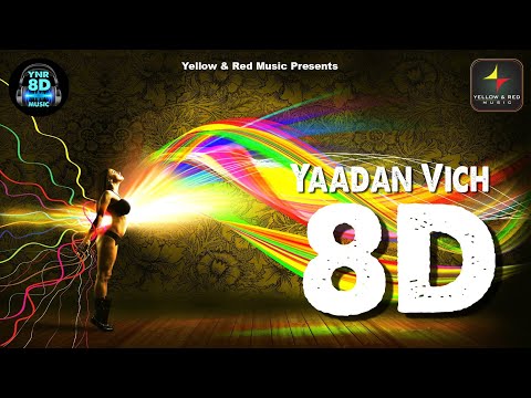 8D Yaadan Vich | 8D Audio Song | 8D Music | 8D Tunes | 8D Songs Bollywood | 8D Use Headphones