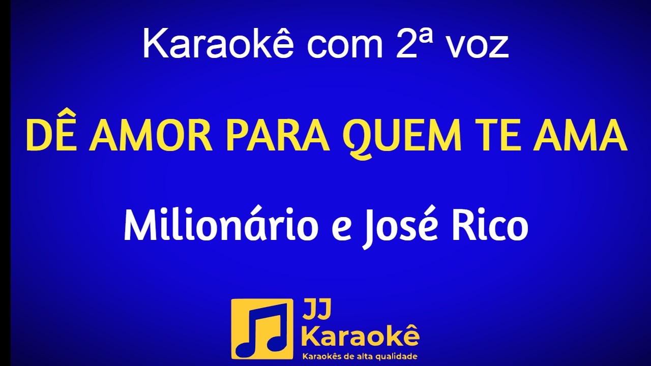 Dê amor para quem te ama - Karaokê com 2ª voz (cover) - Milionário e José Rico - Arranjo exclusivo
