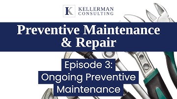 Episode 3: Ongoing Preventive Maintenance