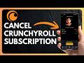 How to Cancel Crunchyroll Subscription