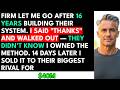 I Said "Okay, Thanks"...Then Sold My $40M Consulting Framework To Their Biggest Rival 14 Days Aft...