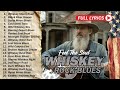 🎸 The Best of Whiskey Blues 🎶 Timeless Blues Rock Songs for Relax, Chill &amp; Night Vibes