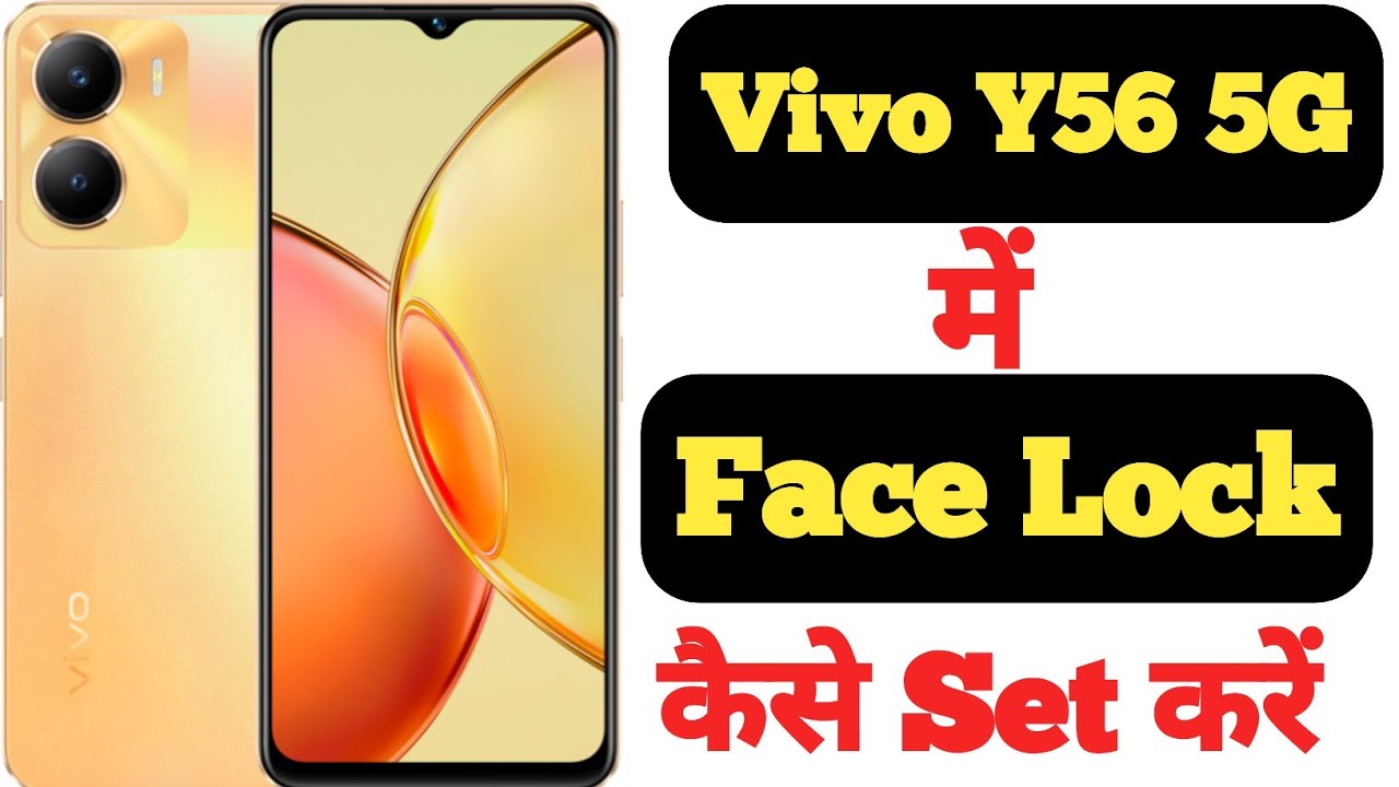 Y56 Lock How to set face lock in Vivo Y56 5G || Vivo Y56 5G me face lock kaise ...