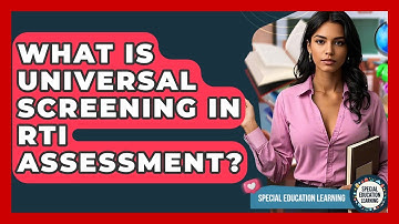 What Is Universal Screening In RTI Assessment? - Special Education Learning