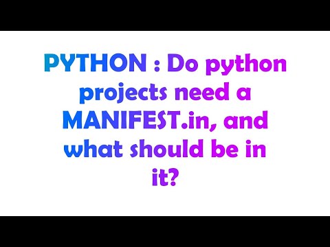 PYTHON : Do python projects need a MANIFEST.in, and what should be in it?